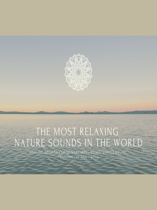 Title details for The Most Relaxing Nature Sounds In the World by Joshua Armentrout - Wait list